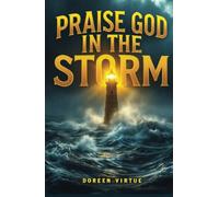 Praise God in the Storm: Comforting Encouragement 30-Day Devotional for Christian Women