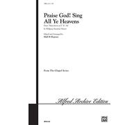 Praise God! Sing All Ye Heavens - PART
