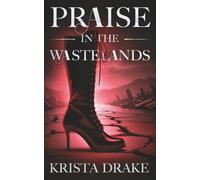 Praise in the Wastelands: A Dark Post-Apocalyptic Age Gap Romance