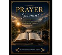 Praise & Prayer Journal: 150 Days of Prayer, Praise, and Spiritual Growth