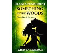 Praise & Punishment: Something In The Woods