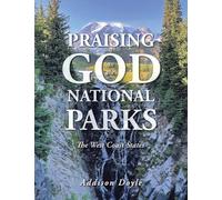 Praising God in the National Parks: The West Coast States