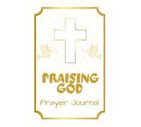 Praising God: Prayer Journal