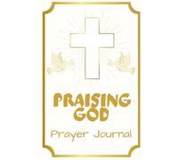 Praising God: Prayer Journal
