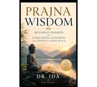 Prajna Wisdom Buddhist Insights for Overcoming Suffering and Finding Inner Peace