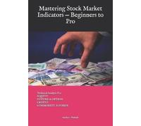 Prakash Kumar Mastering Stock Market Indicators - Beginners to Pro (Tascabile)