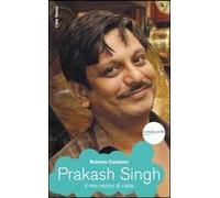 Prakash Singh. Il mio vicino di casa