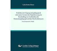 Praktiken im Umgang mit pädagogisch relevanten Formern der Digitalisierung im Berufsalltag von Fachkräften der Elementarpädagogik und des Hochschulwesens