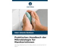 Praktisches Handbuch der Mikrobiologie für Maniküristinnen