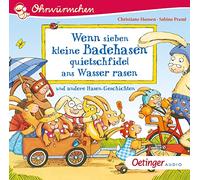 Praml,Sabine; Schmidt,Hans-Christian; Weber,Sus - Wenn sieben kleine Badehasen quietschfidel ans Wasser rasen und andere Hasen-Geschichten: Ohrwürmchen