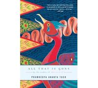 Pramoedya Ananta Toer All That Is Gone (Tascabile)
