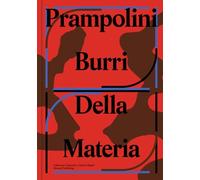 Prampolini Burri. Della materia. Ediz. illustrata