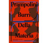 Prampolini Burri: Della Materia - [Mousse Publishing]