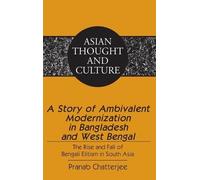 Pranab Chatterj A Story of Ambivalent Modernization in Bangla (Copertina rigida)