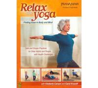 Pranamaya: Relax Into Yoga Safe and Simple Practices for Older Adults