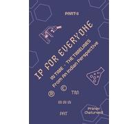 Pranav Chaturve IP FOR EVERYONE IN TIME From An Indian Perspective (Tascabile)