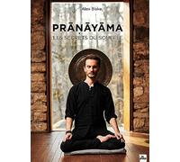 Pranayama: Les secrets du souffle