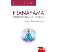 Pranayama. L'intelligenza del respiro