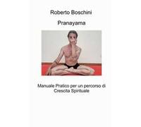 Pranayama. Manuale pratico per un percorso di crescita spirituale