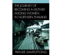 Pranee Liamputt The Journey of Becoming a Mother Among Women in Nort (Tascabile)