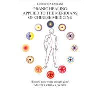 PRANIC HEALING applied to the MERIDIANS of CHINESE MEDICINE