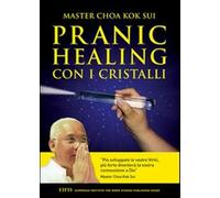 Pranic healing con i cristalli - Choa K. Sui