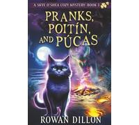 Pranks, Poitín, and Púcas: A Skye O'Shea Paranormal Cozy Mystery