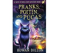 Pranks, Poitín, and Púcas: A Skye O'Shea Paranormal Cozy Mystery: 3