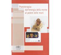Pranoterapia: dall'energia della mente al potere delle mani