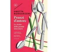 Pranzi d'autore. Le ricette della grande letteratura