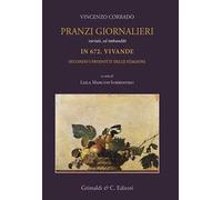 Pranzi giornalieri variati ed imbanditi in 672 vivande secondo i prodotti delle stagioni