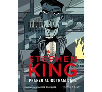 Pranzo al Gotham Café. Ediz. illustrata - King Stephen