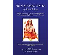 Prapancasara Tantra of Sankaracarya: With the Commentary Vivarana by Padampadacarya and Prayogakramadipika- a Vrtti on the Vivarana