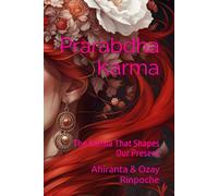 Prarabdha Karma: The Karma That Shapes Our Present