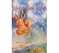 Prartho Sereno Indian Rope Trick (Tascabile)