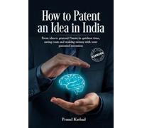 Prasad Karhad How to Patent an idea in India (Tascabile)
