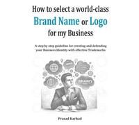 Prasad Karhad How to select a world-class Brand Name or Logo for My (Tascabile)