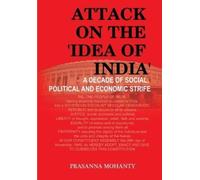 Prasanna Mohanty Attack on the 'Idea of India' (Tascabile)
