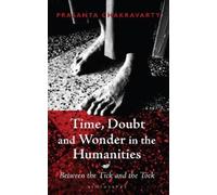 Prasanta Chakravarty Time, Doubt and Wonder in the Humanities (Copertina rigida)