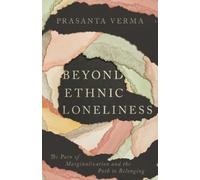 Prasanta Verma Beyond Ethnic Loneliness (Tascabile)