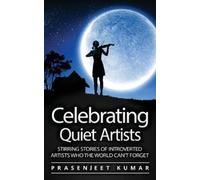 Prasenjeet Kumar Celebrating Quiet Artists (Tascabile)