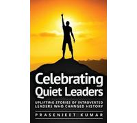 Prasenjeet Kumar Celebrating Quiet Leaders (Tascabile)