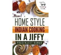 Prasenjeet Kumar Home Style Indian Cooking In A Jiffy (Tascabile)