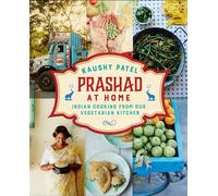 Kaushy Patel – Prashad at Home – Indian Cooking From Our Vegetarian Kitchen – Copertina rigida