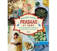 Kaushy Patel – Prashad at Home – Indian Cooking From Our Vegetarian Kitchen – Copertina rigida