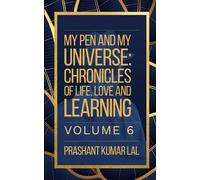 Prashant Kumar Lal My Pen and My Universe Volume 6 (Tascabile)