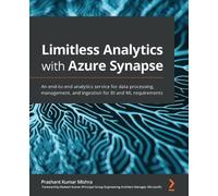 Prashant Kumar Mishra Limitless Analytics with Azure Synapse (Tascabile)