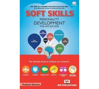 Prashant Sharma Soft Skills: Personality Development for Life Succes (Tascabile)