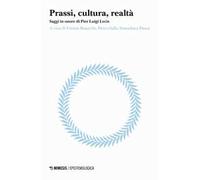 Prassi, cultura, realtà. Saggi in onore di Pier Luigi Lecis