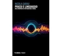 Prassi e linguaggio. Apel interprete di Wittgenstein e Pierce